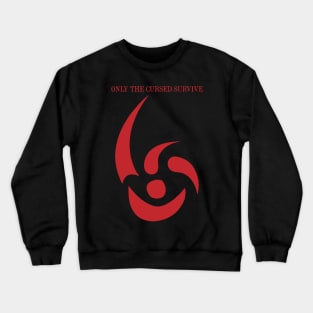 only the cursed survive Crewneck Sweatshirt